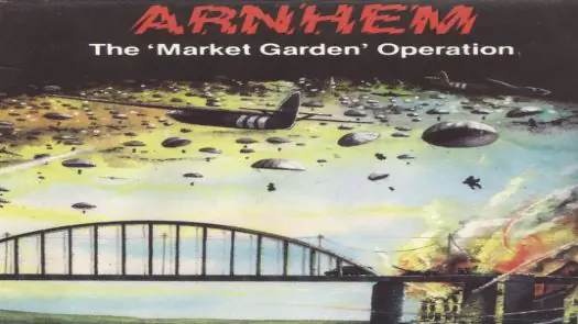 Arnhem - The 'Market Garden' Operation